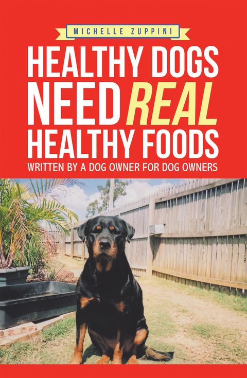 Healthy Dogs Need Real Healthy Foods - Michelle Zuppini