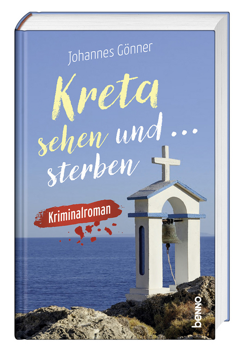 Kreta sehen und sterben - Johannes G&ouml;nner