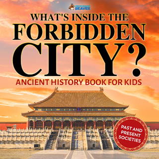 What's Inside the Forbidden City? Ancient History Books for Kids | Children's Ancient History