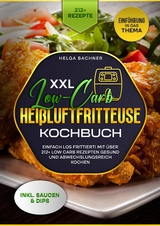 XXL Low-Carb Hei&szlig;lufrfritteuse Kochbuch - Agnes Karl