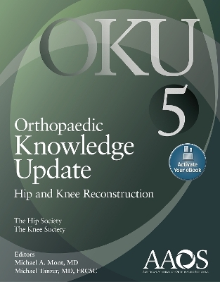 Orthopaedic Knowledge Update: Hip and Knee Reconstruction 5: Print + Ebook