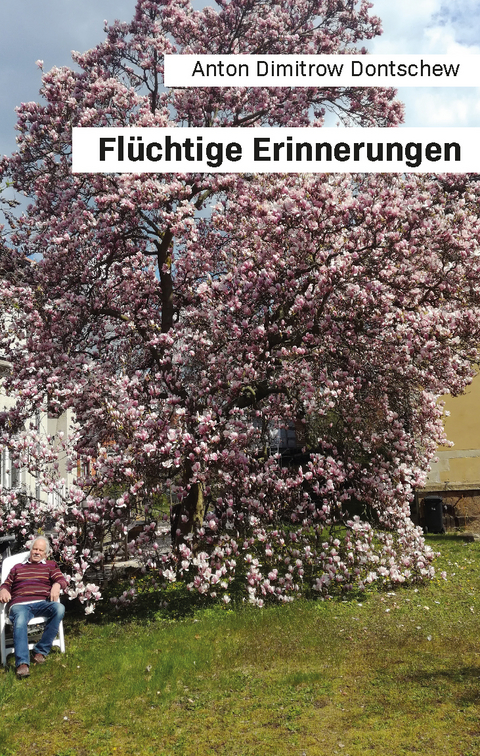 Fl&uuml;chtige Erinnerungen - Anton Dimitrow Dontschew