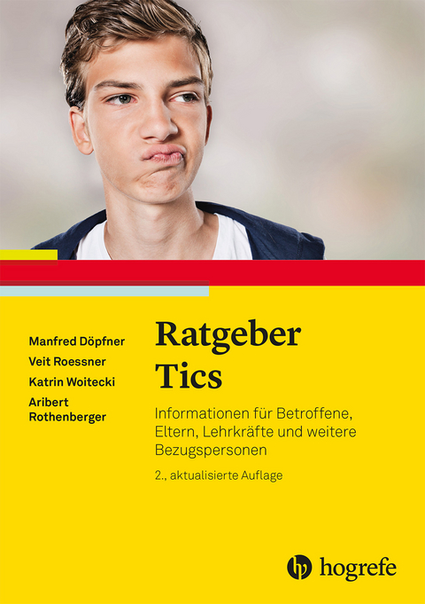 Ratgeber Tics - Manfred D&ouml;pfner, Veit Roessner, Katrin Woitecki, Aribert Rothenberger