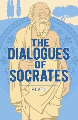 The Dialogues of Socrates -  Plato