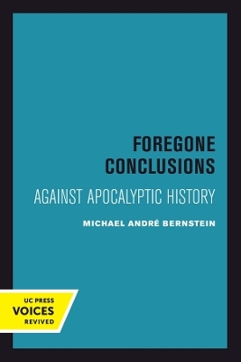 Foregone Conclusions - Michael Andr&eacute; Bernstein