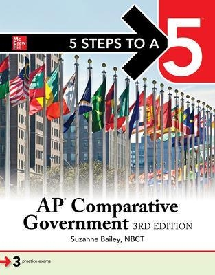 5 Steps to a 5: AP Comparative Government and Politics, Third Edition - Suzanne Bailey