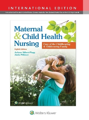 Maternal and Child Health Nursing - JoAnne Silbert-Flagg, Dr. Adele Pillitteri