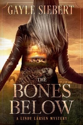 The Bones Below - Gayle Siebert