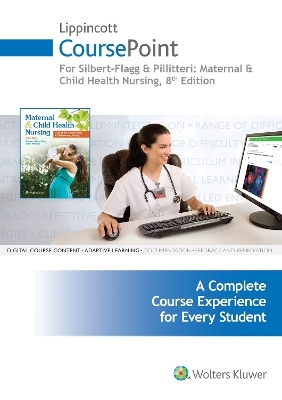 Lippincott CoursePoint for Silbert-Flagg and Pillitteri: Maternal and Child Health Nursing