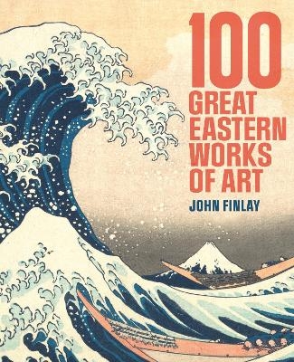 100 Great Eastern Works of Art - Dr John Finlay