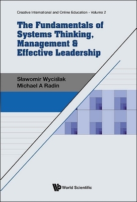 Fundamentals Of Systems Thinking, Management & Effective Leadership, The - Slawomir Wycislak, Michael A Radin