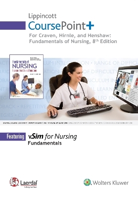 Lippincott CoursePoint+ for Craven, Hirnle, and Henshaw: Fundamentals of Nursing