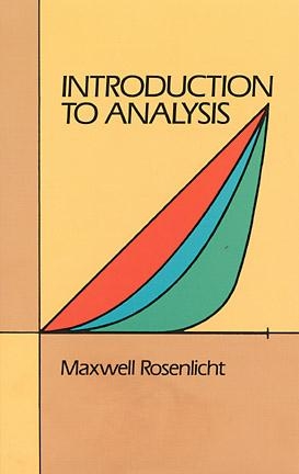 Introduction to Analysis - Maxwell Rosenlicht