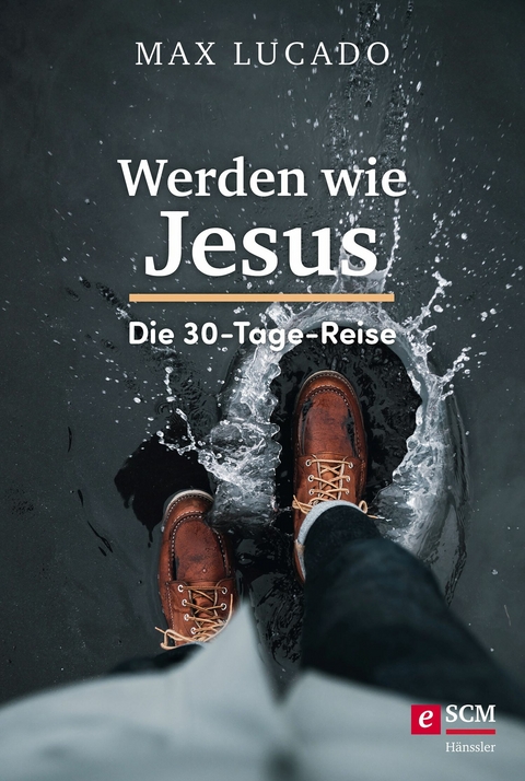 Werden wie Jesus - Max Lucado