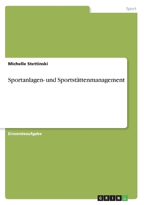 Sportanlagen- und Sportst&Atilde;&curren;ttenmanagement - Michelle Stettinski