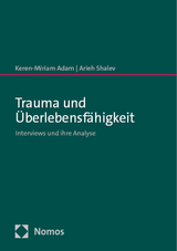 Trauma und &Uuml;berlebensf&auml;higkeit - Keren-Miriam Adam, Arieh Shalev
