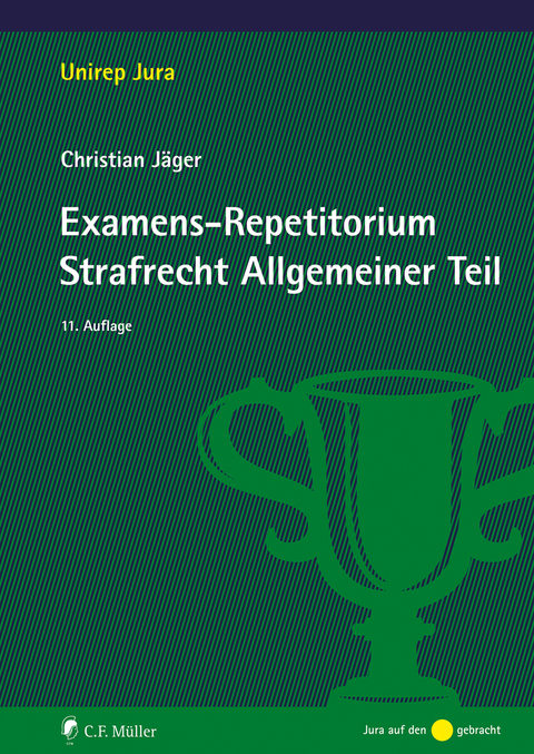 Examens-Repetitorium Strafrecht Allgemeiner Teil - Christian J&auml;ger