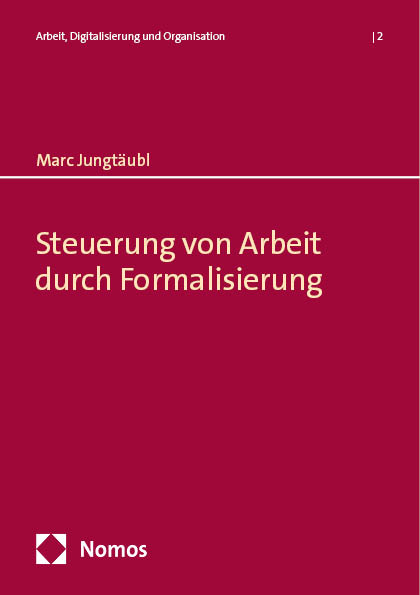 Steuerung von Arbeit durch Formalisierung - Marc Jungt&auml;ubl