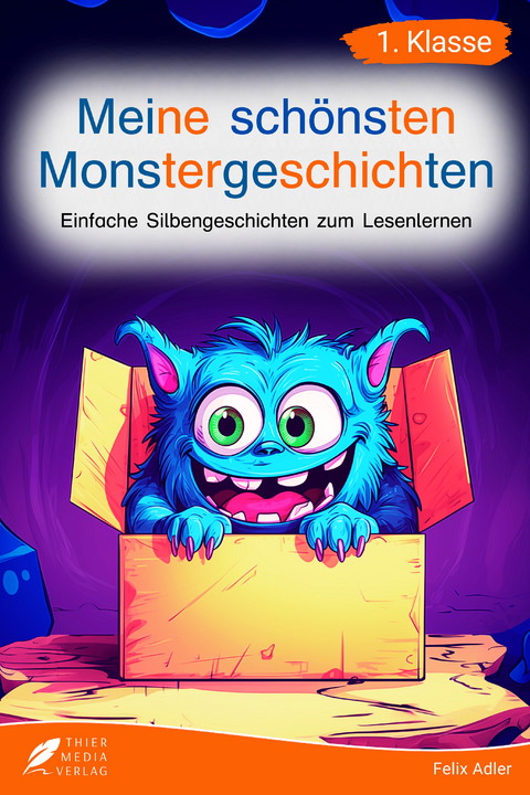 Silbenbuch 1. Klasse - Meine sch&ouml;nsten Monstergeschichten - Felix Adler