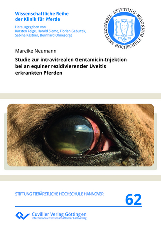 Studie zur intravitrealen Gentamicin-Injektion bei an equiner rezidivierender Uveitis erkrankten Pferden