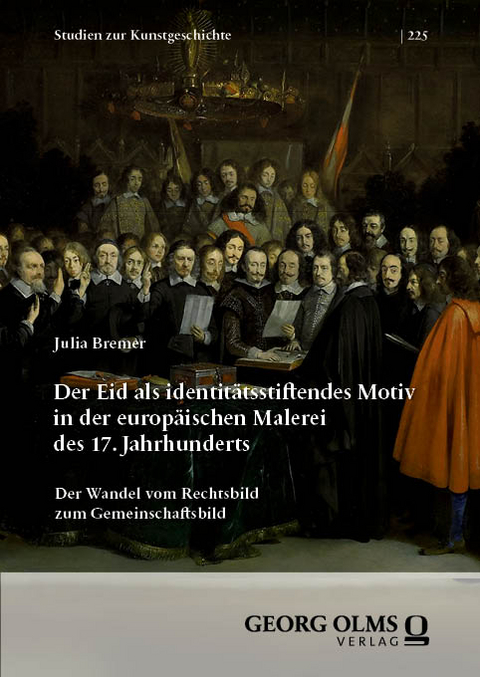Der Eid als identit&auml;tsstiftendes Motiv in der europ&auml;ischen Malerei des 17. Jahrhunderts - Julia Bremer