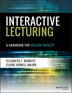 Interactive Lecturing - Elizabeth F. Barkley, Claire H. Major