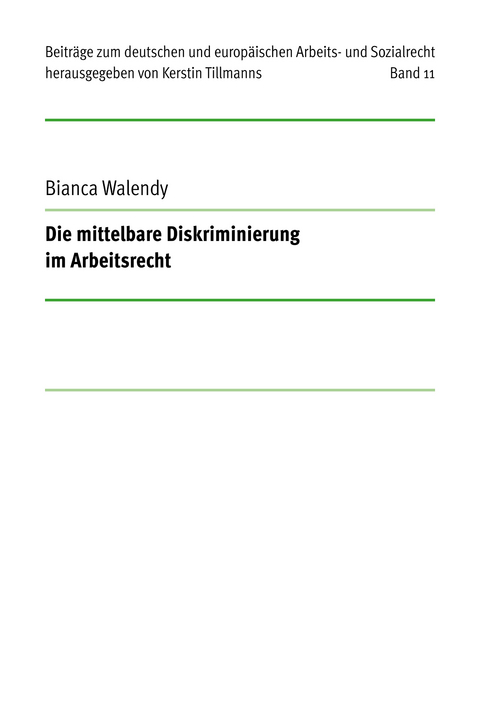 Die mittelbare Diskriminierung im Arbeitsrecht - Bianca Walendy