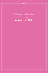nur Sex - Schittko Clemens