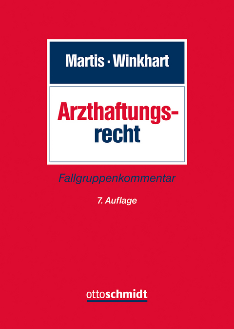 Arzthaftungsrecht - R&uuml;diger Martis, Martina Winkhart- Martis