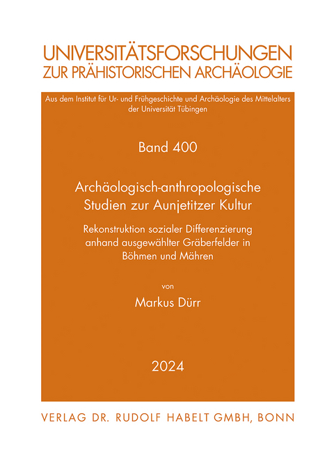 Arch&auml;ologisch-anthropologische Studien zur Aunjetitzer Kultur. - Markus D&uuml;rr