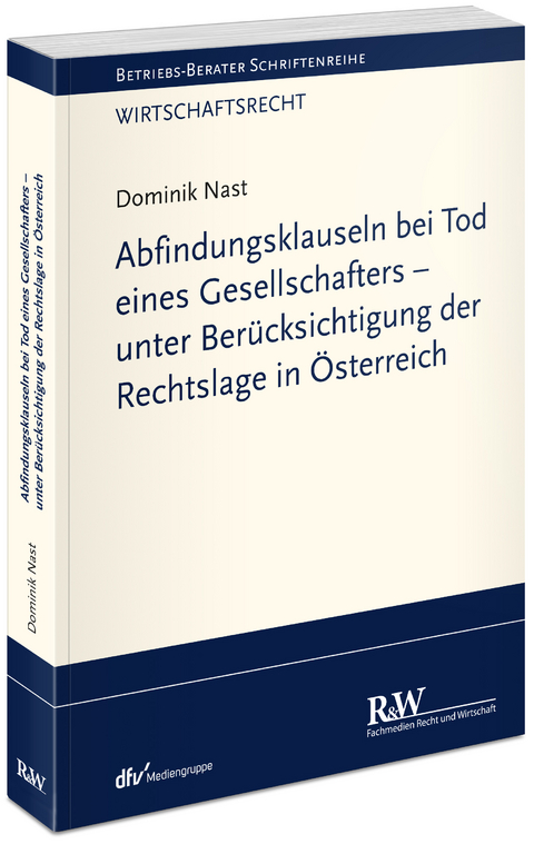 Abfindungsklauseln bei Tod eines Gesellschafters - unter Berücksichtigung der Rechtslage in Österreich - Dominik Nast