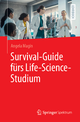 Survival-Guide f&uuml;rs Life-Science-Studium - Angela Magin