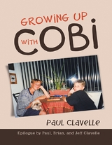 Growing Up With Cobi: Epilogue By Paul, Brian, and Jeff Clavelle -  Paul Clavelle