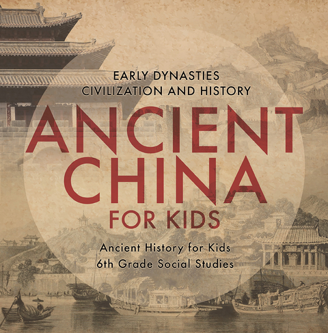Ancient China for Kids - Early Dynasties, Civilization and History | Ancient History for Kids | 6th Grade Social Studies - Baby Professor