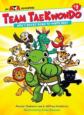 Ara's Rocky Road to White Belt - Master Taekwon Lee, Jeffrey Nodelman