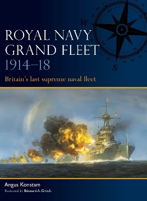 Royal Navy Grand Fleet 1914&ndash;18 - Angus Konstam