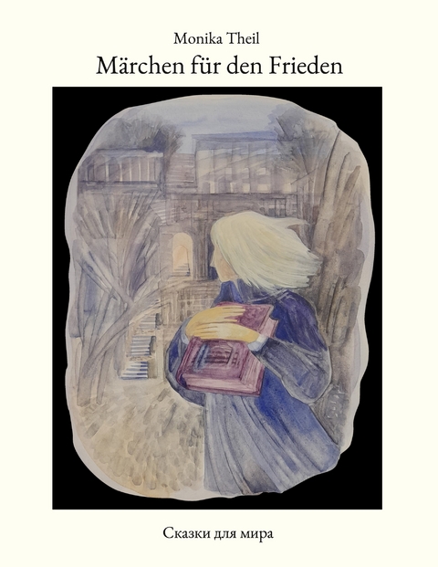 M&auml;rchen f&uuml;r den Frieden - Monika Theil