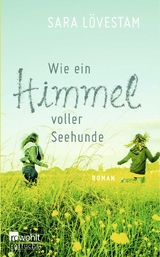 Wie ein Himmel voller Seehunde - Sara L&ouml;vestam