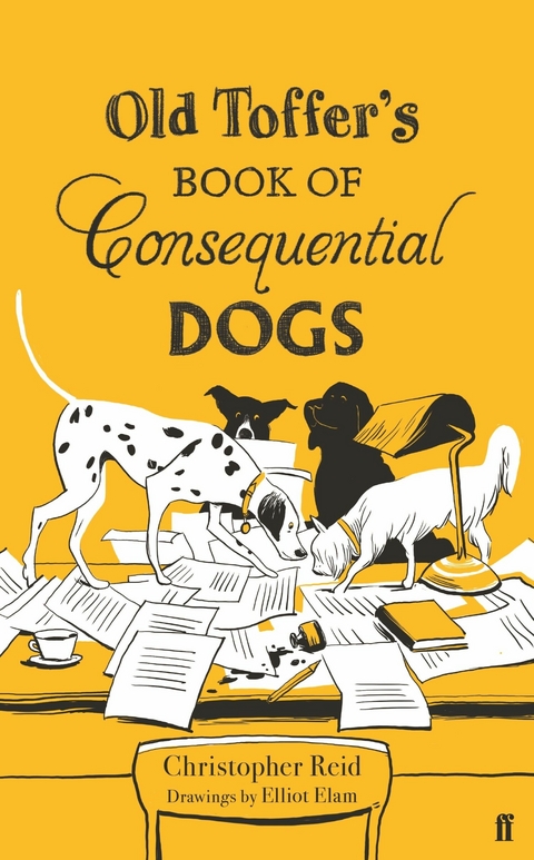 Old Toffer's Book of Consequential Dogs -  Christopher Reid