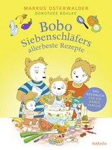 Bobo Siebenschl&auml;fers allerbeste Rezepte - Markus Osterwalder