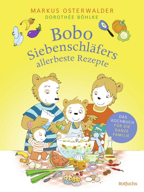 Bobo Siebenschl&auml;fers allerbeste Rezepte - Markus Osterwalder
