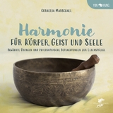 HARMONIE F&Uuml;R K&Ouml;RPER, GEIST UND SEELE - Cornelia Marschall