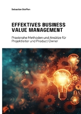 Effektives Business Value Management - Sebastian Steffen
