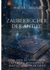 Zauberb&uuml;cher der Antike - Walter F. Bristol