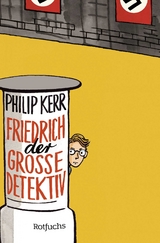 Friedrich der Gro&szlig;e Detektiv - Philip Kerr