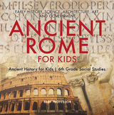 Ancient Rome for Kids - Early History, Science, Architecture, Art and Government | Ancient History for Kids | 6th Grade Social Studies - Baby Professor