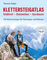 Klettersteigatlas S&uuml;dtirol, Dolomiten, Gardasee - Thomas Zelger