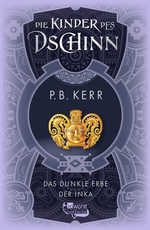 Die Kinder des Dschinn: Das dunkle Erbe der Inka - P. B. Kerr