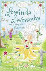 Lowinda L&ouml;wenzahn und die magische Pusteblume - Marikka Pfeiffer