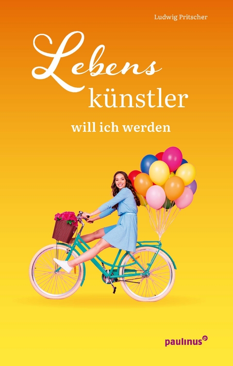 Lebensk&uuml;nstler will ich werden - Ludwig Pritscher